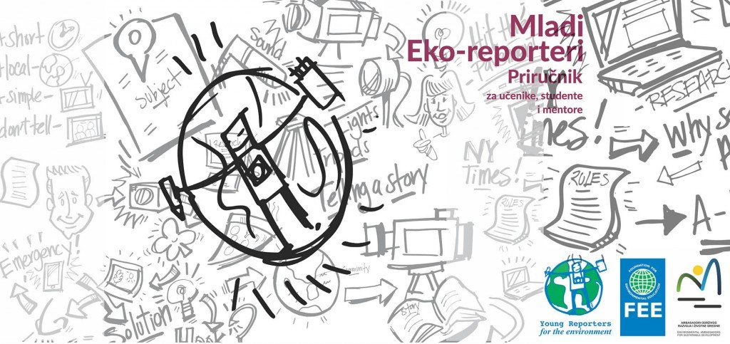 Mladi Eko reporteri - Priručnik za učenike, studente i mentore.